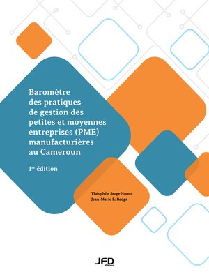 cover image of Baromètre des pratiques de gestion des petites et moyennes entreprises (PME) manufacturières au Cameroun